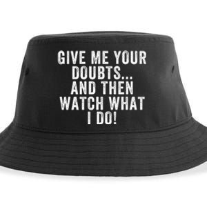 Give Me Your Doubts And Then Watch What I Do Never Doubt Me Do Not Doubt Me Sustainable Bucket Hat