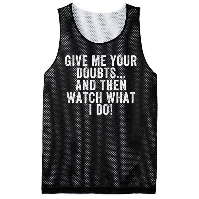 Give Me Your Doubts And Then Watch What I Do Never Doubt Me Do Not Doubt Me Mesh Reversible Basketball Jersey Tank