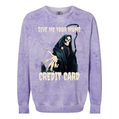 Give Me Your Mums Credit Card Colorblast Crewneck Sweatshirt