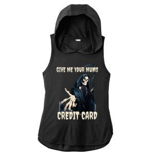 Give Me Your Mums Credit Card Ladies PosiCharge Tri-Blend Wicking Draft Hoodie Tank