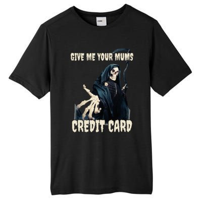 Give Me Your Mums Credit Card Tall Fusion ChromaSoft Performance T-Shirt