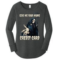 Give Me Your Mums Credit Card Women's Perfect Tri Tunic Long Sleeve Shirt