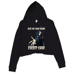 Give Me Your Mums Credit Card Crop Fleece Hoodie