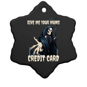 Give Me Your Mums Credit Card Ceramic Star Ornament