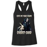 Give Me Your Mums Credit Card Women's Racerback Tank