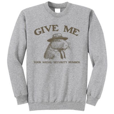 Give Me Your Social Security Number Capybara Tall Sweatshirt