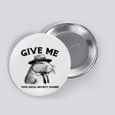 Give Me Your Social Security Number Funny Capybara Retro Button