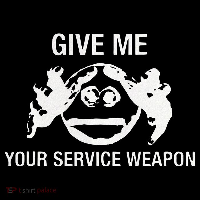 Give Me Your Service Weapon Sweatshirt