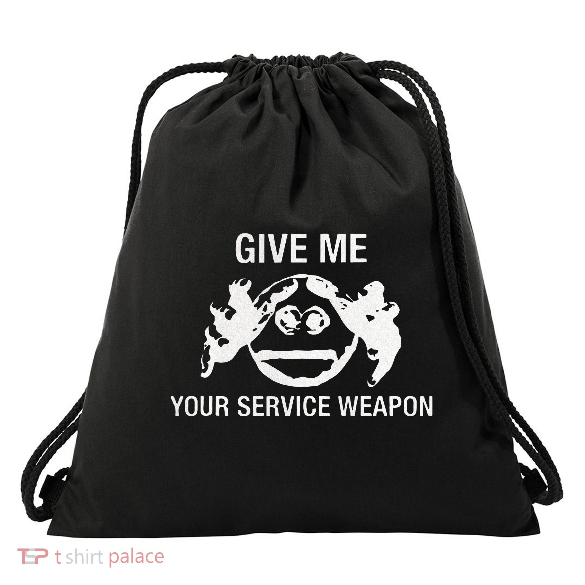 Give Me Your Service Weapon Drawstring Bag