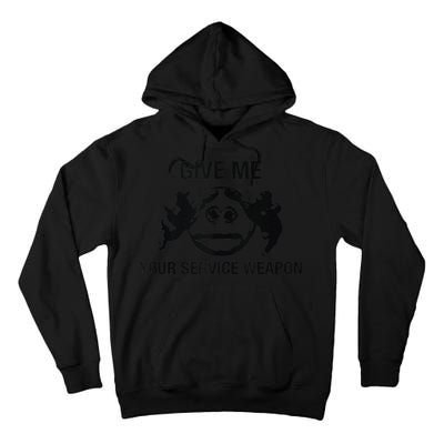 Give Me Your Service Weapon Tall Hoodie