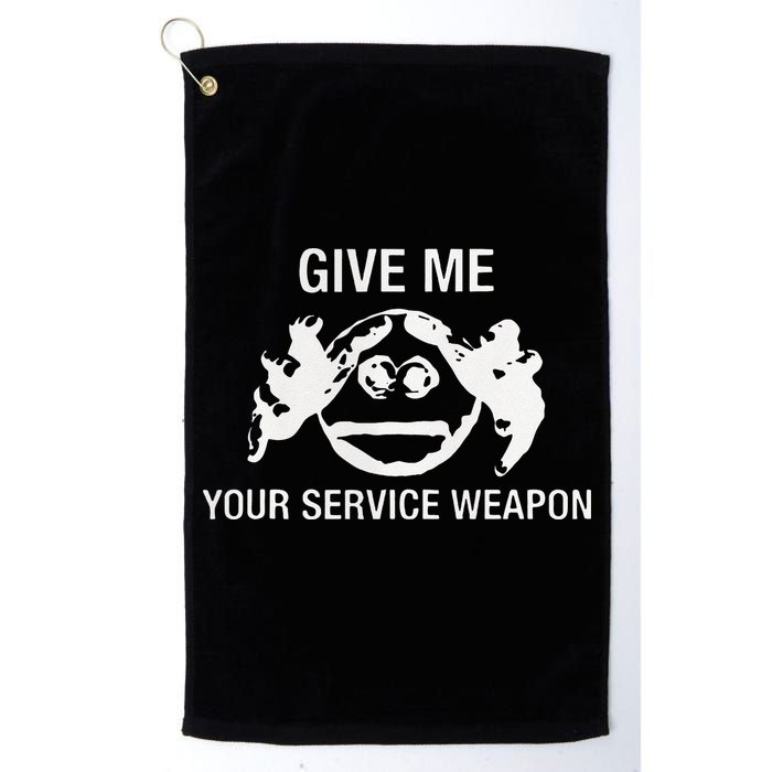 Give Me Your Service Weapon Golf Towel