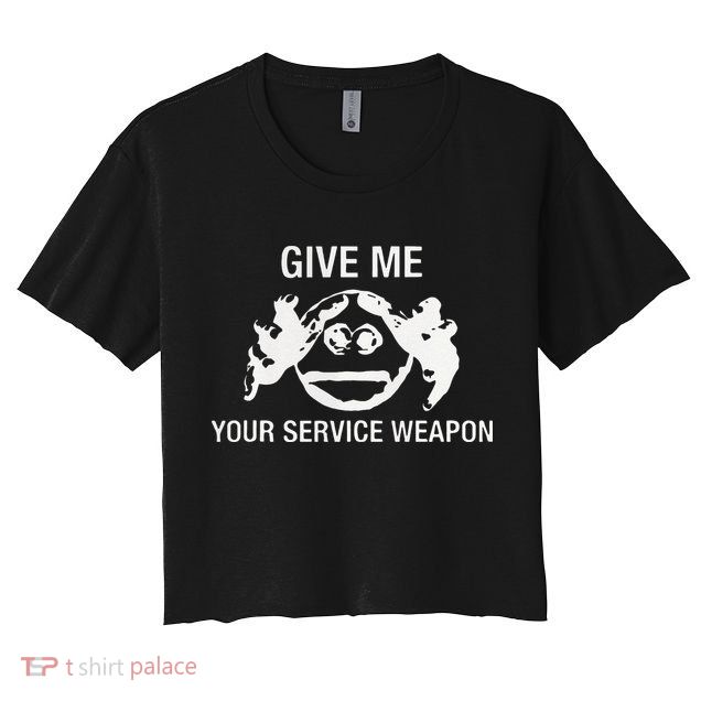 Give Me Your Service Weapon Crop Top