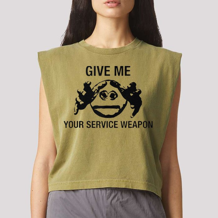 Give Me Your Service Weapon Garment-Dyed Women's Muscle Tee