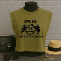 Give Me Your Service Weapon Garment-Dyed Women's Muscle Tee