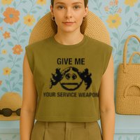 Give Me Your Service Weapon Garment-Dyed Women's Muscle Tee