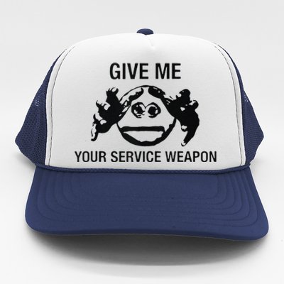 Give Me Your Service Weapon Trucker Hat