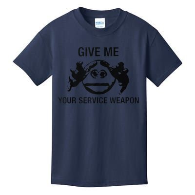 Give Me Your Service Weapon Kids T-Shirt