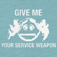 Give Me Your Service Weapon Sueded Cloud Jersey T-Shirt