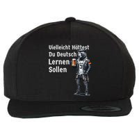 German Maybe You Should Have Learned German Wool Snapback Cap