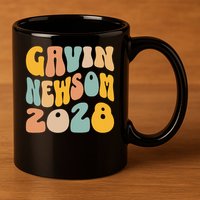 Gavin Newsom 2028 For President Resist Wavy Groovy Election 11oz C Handle Ceramic Mug