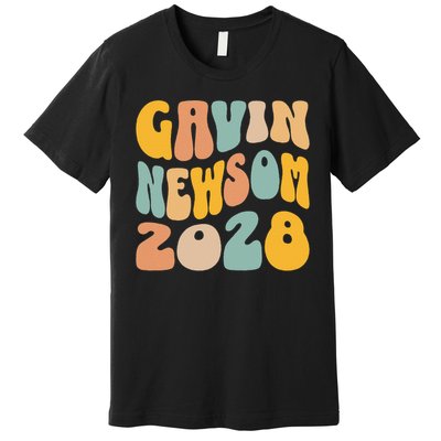 Gavin Newsom 2028 For President Resist Wavy Groovy Election Premium T-Shirt