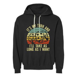 Game Night Adult Board Games ItS My Turn Long As I Want Garment-Dyed Fleece Hoodie