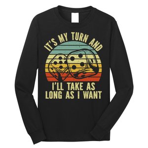 Game Night Adult Board Games ItS My Turn Long As I Want Long Sleeve Shirt