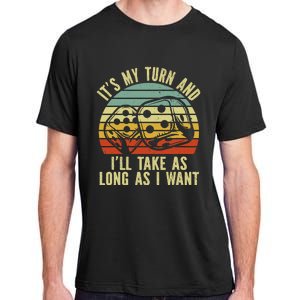 Game Night Adult Board Games ItS My Turn Long As I Want Adult ChromaSoft Performance T-Shirt