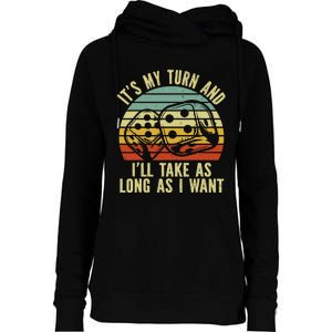 Game Night Adult Board Games ItS My Turn Long As I Want Womens Funnel Neck Pullover Hood