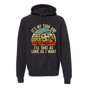 Game Night Adult Board Games ItS My Turn Long As I Want Premium Hoodie