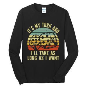 Game Night Adult Board Games ItS My Turn Long As I Want Tall Long Sleeve T-Shirt