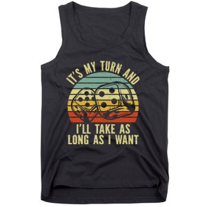 Game Night Adult Board Games ItS My Turn Long As I Want Tank Top