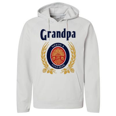 Grandpa Needs A Cold Beer Happy Fathers Day Performance Fleece Hoodie