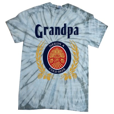 Grandpa Needs A Cold Beer Happy Fathers Day Tie-Dye T-Shirt