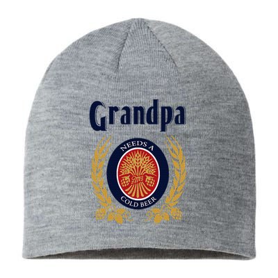 Grandpa Needs A Cold Beer Happy Fathers Day Sustainable Beanie