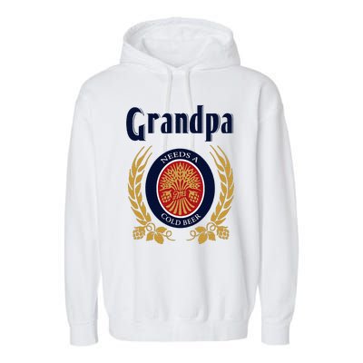 Grandpa Needs A Cold Beer Happy Fathers Day Garment-Dyed Fleece Hoodie