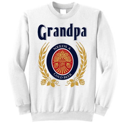 Grandpa Needs A Cold Beer Happy Fathers Day Sweatshirt