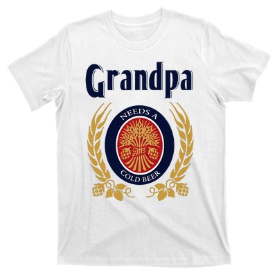 Grandpa Needs A Cold Beer Happy Fathers Day T-Shirt