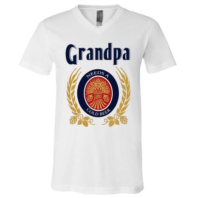 Grandpa Needs A Cold Beer Happy Fathers Day V-Neck T-Shirt