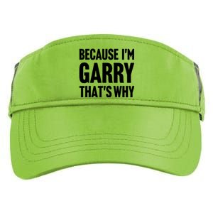 Garry Name Because IM Garry ThatS Why Adult Drive Performance Visor