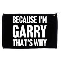 Garry Name Because IM Garry ThatS Why Grommeted Golf Towel