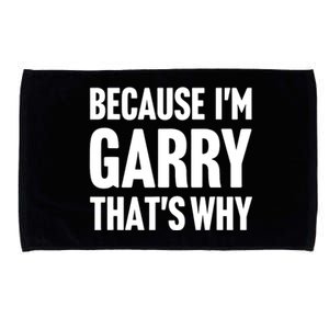 Garry Name Because IM Garry ThatS Why Microfiber Hand Towel