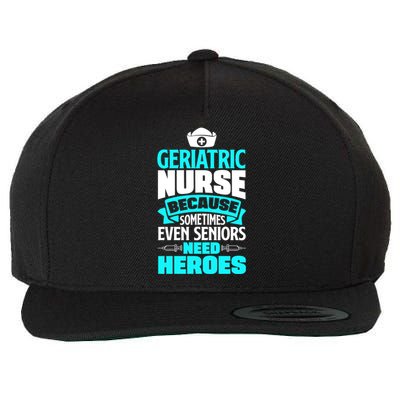 Geriatric Nurse Caregiver Even Seniors Need Heroes Funny Funny Gift Wool Snapback Cap