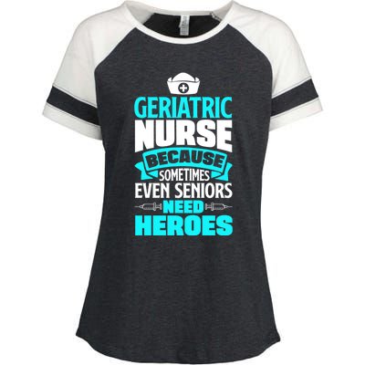 Geriatric Nurse Caregiver Even Seniors Need Heroes Funny Funny Gift Enza Ladies Jersey Colorblock Tee