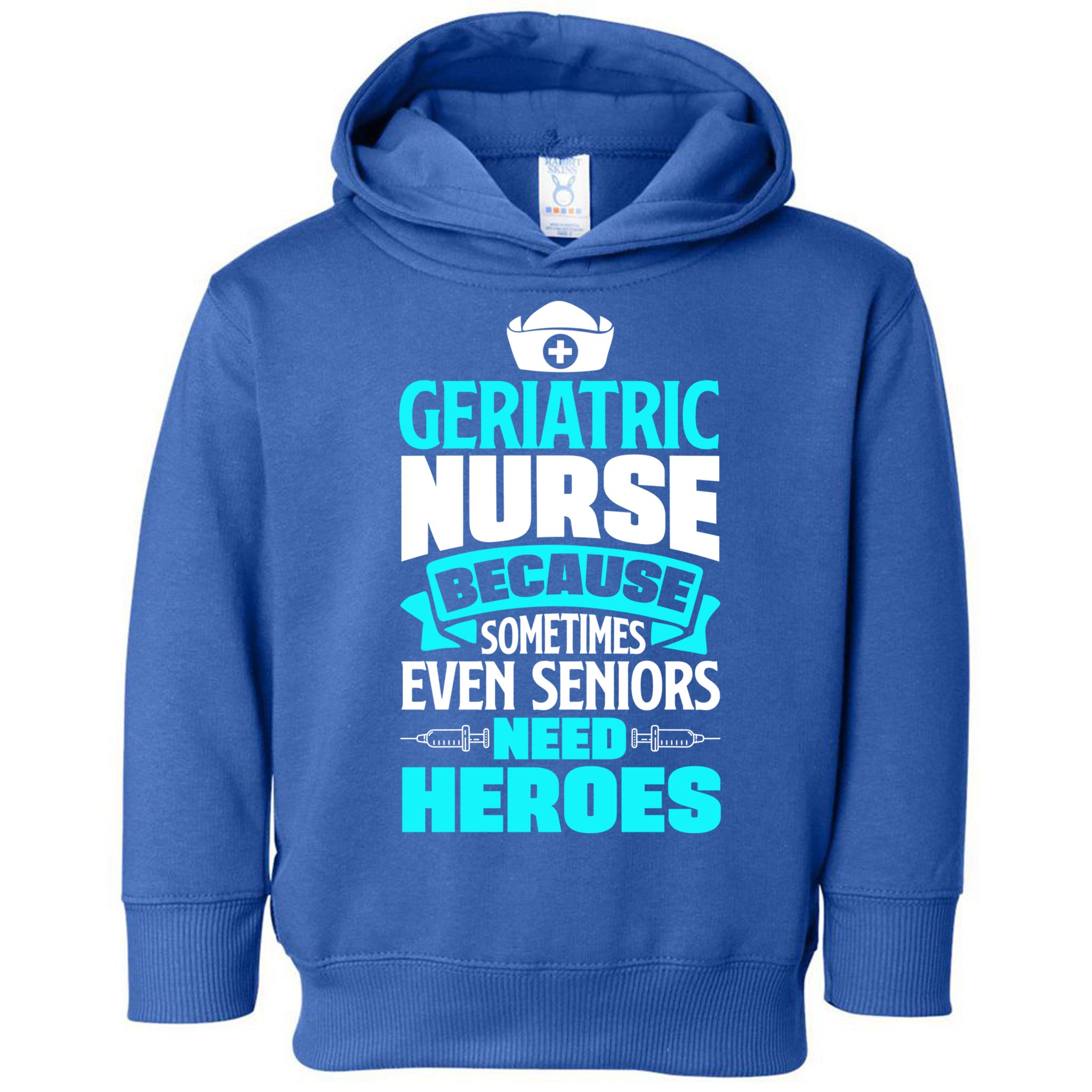 Geriatric Nurse Caregiver Even Seniors Need Heroes Funny Funny Gift Toddler Hoodie