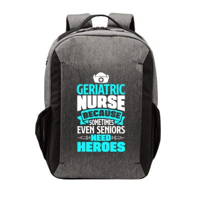 Geriatric Nurse Caregiver Even Seniors Need Heroes Funny Funny Gift Vector Backpack