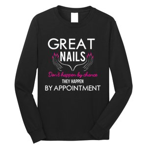 Great Nail Don't Happen By Chance Funny Nail Tech Women Long Sleeve Shirt