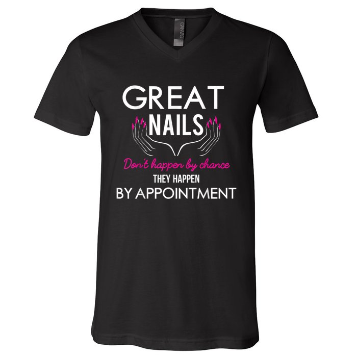 Great Nail Don't Happen By Chance Funny Nail Tech Women V-Neck T-Shirt