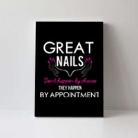 Great Nail Don't Happen By Chance Funny Nail Tech Women Canvas