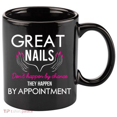 Great Nail Don't Happen By Chance Funny Nail Tech Women 11oz C Handle Ceramic Mug